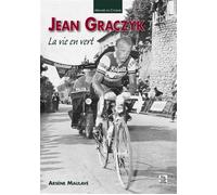 Arsène Maulavé – Jean Graczyk, la vie en vert – Biographie – Broché