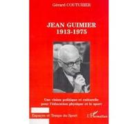 Jean guimier 1913-1975 Gérard Couturier (Auteur)