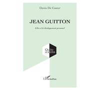 Jean Guitton L'être et le développement personnel - Coster Denis De - L'harmattan - broché - Essai