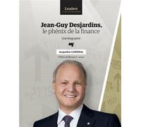 Jean guy desjardins le phenix de la finance - Jacqueline Cardinal - Presses Universite Du Quebec - broché - Biographie
