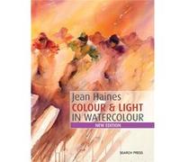 Jean Haines Colour & Light In Watercolour: New Edition (How To Paint) (Paperback) Jean Haines, (Auteur)