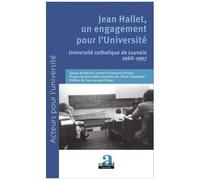 Jean Hallet, Un Engagement Pour L'université - Université Catholique De Louvain 1966-1997