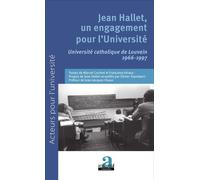 Jean Hallet, un engagement pour l'Université Université catholique de Louvain 1966-1997 - Marcel Crochet - Academia Eds - broché - Essai