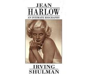 Jean Harlow: An Intimate Biography Shulman, Irving (Auteur)
