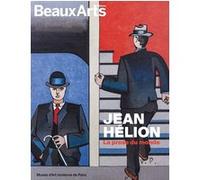 Jean Hélion. La prose du monde: AU MUSEE D ART MODERNE DE PARIS