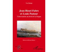 Jean-Henri Fabre Et Louis Pasteur - Conversation Au Bord De La Sorgue
