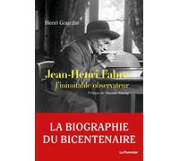 Jean-Henri Fabre: L'inimitable observateur