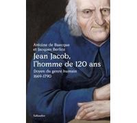 Jean Jacob, l'homme de 120 ans: DOYEN DU GENRE HUMAIN 1669-1790