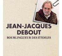 Jean-Jacques Debout - Bourlingueur des Etoiles