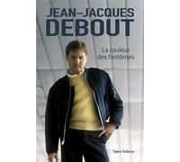 Jean-Jacques Debout : La couleur des fantômes - Jean-Jacques Debout - Talent Sport - broché - Monographie
