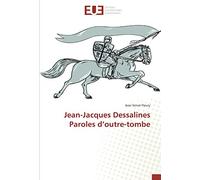 Jean-Jacques Dessalines Paroles D'outre-Tombe