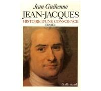 Jean-Jacques, histoire d'une conscience - T.1 marge des "Confessions": Roman et vérité - Gallimard