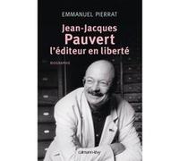 Jean-Jacques Pauvert, L'éditeur En Liberté