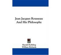 Jean Jacques Rousseau and His Philosophy Hoffding, Harald (Auteur)