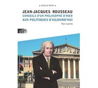 Jean-Jacques Rousseau : conseils d'un philosophe d'hier aux politiques d'aujourd'hui - Paul Laurens - Points Sur Les I Eds Les - broché - Etude