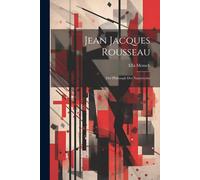 Jean Jacques Rousseau: Der Philosoph Des Naturrechts