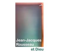 Jean-Jacques Rousseau et Dieu