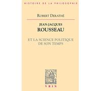Jean-Jacques Rousseau et la science politique de son temps
