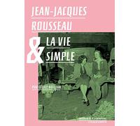 Jean-Jacques Rousseau et la vie simple