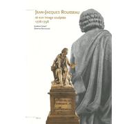 Jean-Jacques Rousseau et son image sculptée 1778-1798