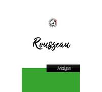 Jean-Jacques Rousseau (étude et analyse complète de sa pensée)