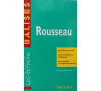 Jean-Jacques Rousseau: Grandes oeuvres, commentaires critiques, documents complémentaires