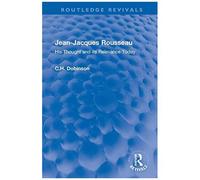 Jean-Jacques Rousseau : His Thought And Its Relevance Today
