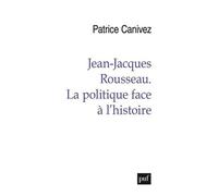 Jean-Jacques Rousseau - La Politique Face À L'histoire