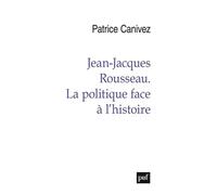 Jean-Jacques Rousseau. La politique face à l'histoire