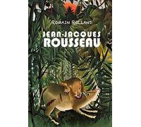 Jean-Jacques Rousseau: Les pages immortelles de J.-J. Rousseau