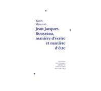 Jean-Jacques Rousseau, manière d'écrire et manière d'être