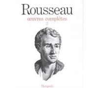 Jean-Jacques Rousseau : Oeuvres complètes, tome 2 : Oeuvres philosophiques et politiques 1735-1762