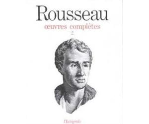Jean-Jacques Rousseau : Oeuvres complètes, tome 2 : Oeuvres philosophiques et politiques 1735-1762