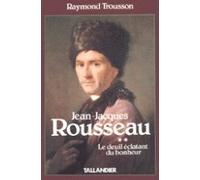 Jean-Jacques Rousseau Tome 2: Le Deuil éclatant du bonheur