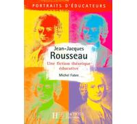Jean-Jacques Rousseau. Une Fiction Theorique Educative