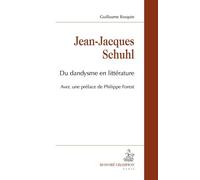 Jean-Jacques Schuhl. Du dandysme en littérature.