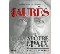 Jean Jaurès - Apôtre de la paix