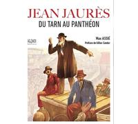 Jean Jaurès: Du Tarn au Panthéon