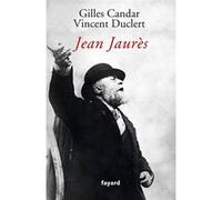 Jean Jaurès Gilles Candar (Auteur), Vincent Duclert (Auteur)
