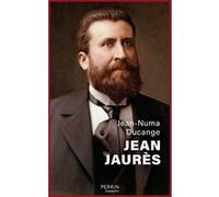 Jean-Numa Ducange – Jean Jaurès – Biographie – Perrin – Broché