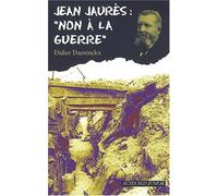 Jean Jaurès : "Non à la guerre "