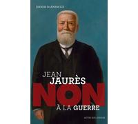 Jean Jaurès : "Non à la guerre"
