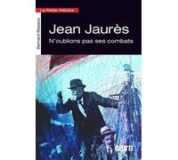 Jean Jaurès - N'oublions Pas Ses Combats