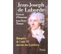 Jean-Joseph de Laborde, banquier du roi mécène des lumières