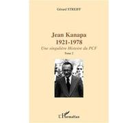 Jean kanapa 1921-1978 Gérard Streiff (Auteur)