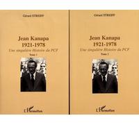 Jean Kanapa (1921-1978) - Une Singulière Histoire Du Pcf, 2 Volumes