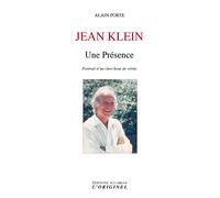 Jean Klein, une présence Portrait d'un chercheur de vérité - Alain Porte - L'originel Accarias - broché - Essai
