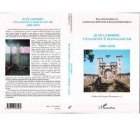 Jean Laborde, un gascon à Madagascar : 1805-1878 – L'Harmattan