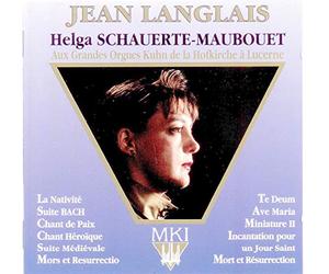Jean Langlais - Jean Langlais Oeuvres pour Orgue - Helga Schauerte Maubouet CD MKI 369303 2