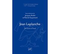 Jean Laplanche De Lacan à Freud - Jacques André - Puf - broché - Etude